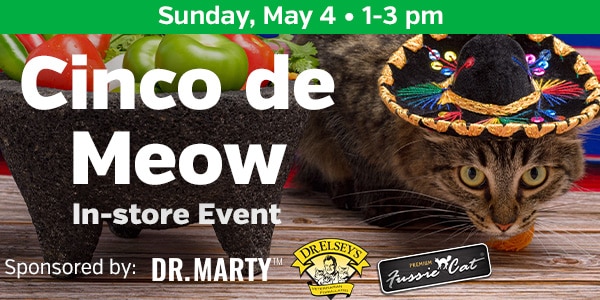 Cinco de Meow. Sponsored by Dr. Marty, Fussie Cat & Dr. Elsey's. Sunday, May 4 1pm – 3pm